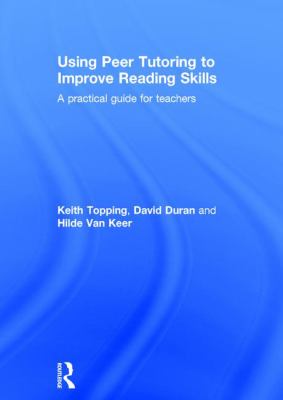 Using Peer Tutoring to Improve Reading Skills : A Practical Guide for Teachers