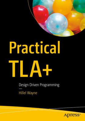 Practical TLA+ : Design-Driven Programming