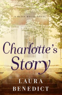 Charlotte's Story : A Bliss House Novel