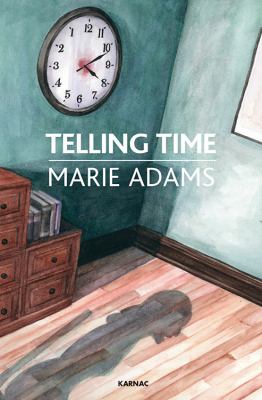 Telling Time : A Novel