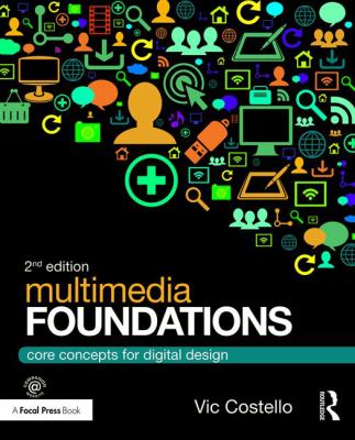 Multimedia Foundations : Core Concepts for Digital Design