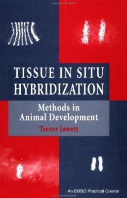 Tissue in Situ Hybridization : Methods in Animal Development