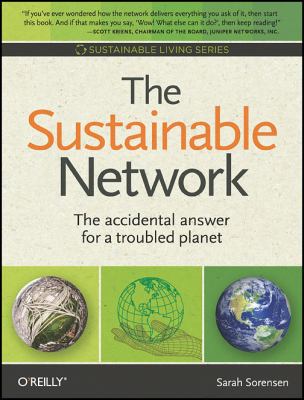 The Sustainable Network : The Accidental Answer for a Troubled Planet
