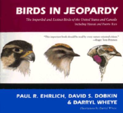 Birds in Jeopardy : The Imperiled and Extinct Birds of the United States and Canada - Including Hawaii and Puerto Rico