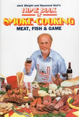 Home Book of Smoke Cooking Meat, Fish and Game