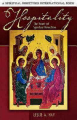 Hospitality : The Heart of Spiritual Direction