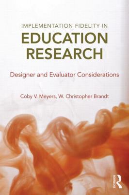 Implementation Fidelity in Education Research : Designer and Evaluator Considerations