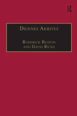 Digenes Akrites : New Approaches to Byzantine Heroic Poetry