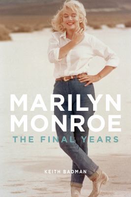 Marilyn Monroe : The Final Years