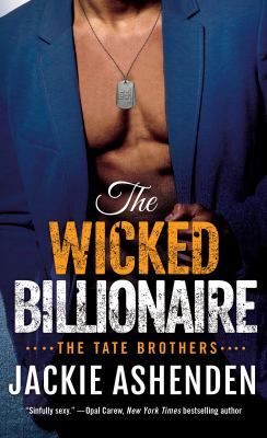 The Wicked Billionaire : A Billionaire SEAL Romance