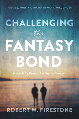 Confronting the Fantasy Bond : Movement Toward Personal Growth and Freedom