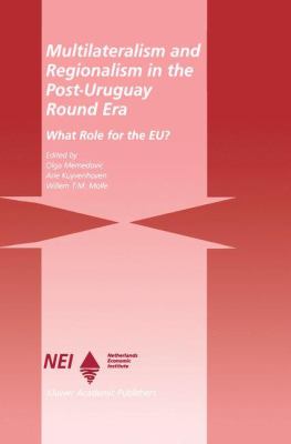 Multilateralism and Regionalism in the Post-Uruguay Round Era : What Role for the EU?