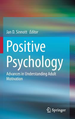 Positive Psychology : Advances in Understanding Adult Motivation