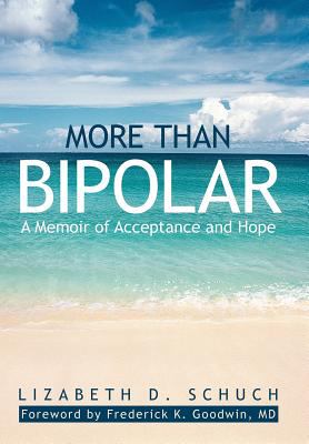 More Than Bipolar : A Memoir of Acceptance and Hope