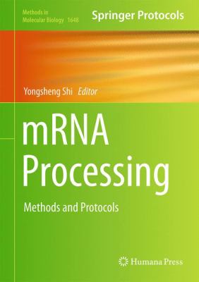 MRNA Processing : Methods and Protocols
