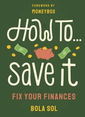 How to Save It : Fix Your Finances