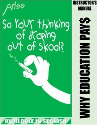 Life Skills Curriculum: ARISE Droupout Prevention, Book 1: So You're Thinking of Dropping Out of School (Instructor's Manual)