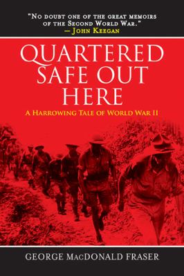 Quartered Safe Out Here : A Harrowing Tale of World War II