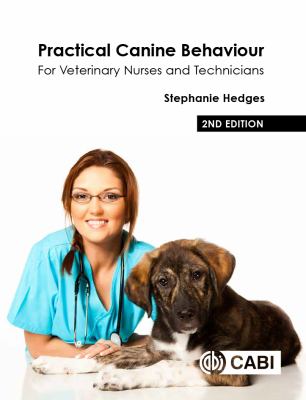 Practical Canine Behaviour : For Veterinary Nurses and Technicians
