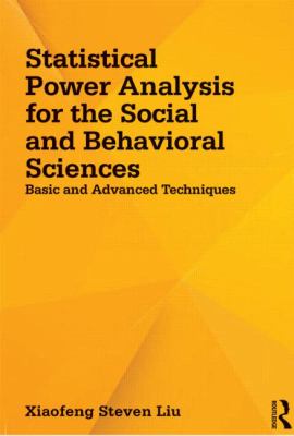 Statistical Power Analysis for the Social and Behavioral Sciences : Basic and Advanced Techniques