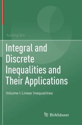 Integral and Discrete Inequalities and Their Applications : Volume I: Linear Inequalities