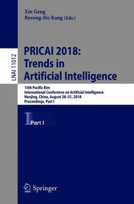 PRICAI 2018: Trends in Artificial Intelligence : 15th Pacific Rim International Conference on Artificial Intelligence, Nanjing, China, August 28-31, 2018, Proceedings, Part I
