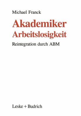 Akademiker-Arbeitslosigkeit : Reintegration Durch ABM