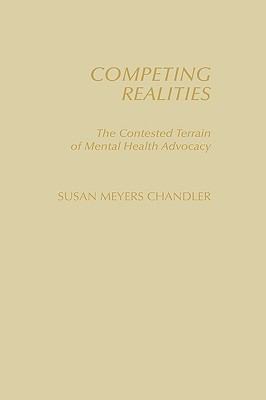 Competing Realities : The Contested Terrain of Mental Health Advocacy