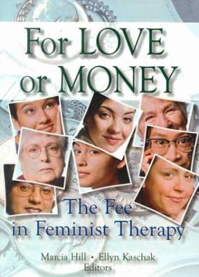 For Love or Money : The Fee in Feminist Therapy