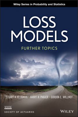 Loss Models : Further Topics