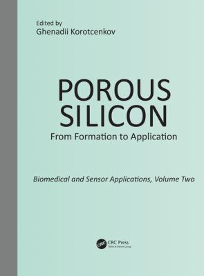 Porous Silicon: from Formation to Application: Biomedical and Sensor Applications, Volume Two