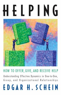 Helping : How to Offer, Give, and Receive Help
