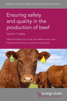 Ensuring Safety and Quality in the Production of Beef Volume 1 : Safety