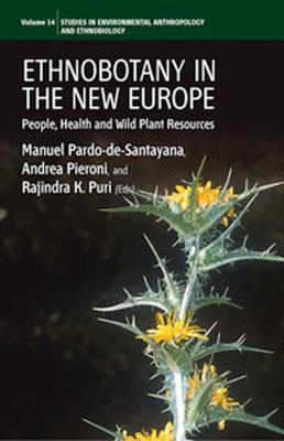 Ethnobotany in the New Europe : People, Health and Wild Plant Resources