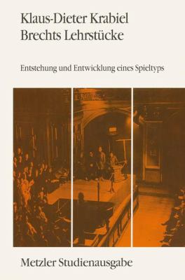 Brechts Lehrstücke : Entstehung und Entwicklung Eines Spieltyps