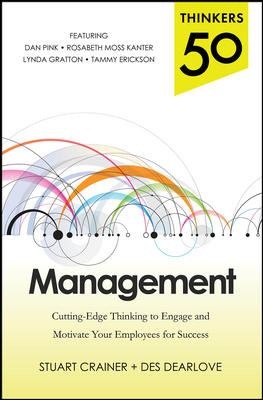 Thinkers 50 Management: Cutting Edge Thinking to Engage and Motivate Your Employees for Success