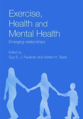 Exercise, Health and Mental Health : Emerging Relationships