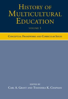 History of Multicultural Education : Conceptual Frameworks and Curricular Issues