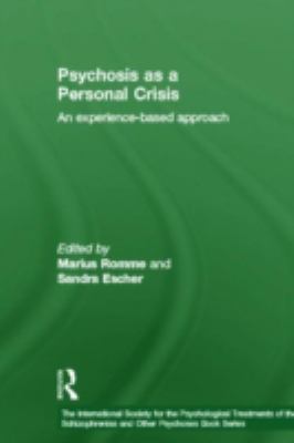 Psychosis as a Personal Crisis : An Experience-Based Approach