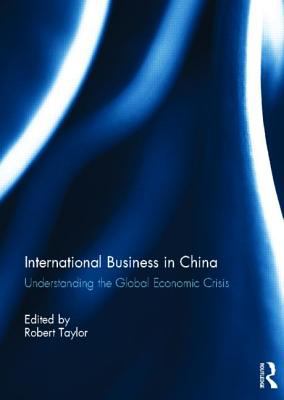 International Business in China : Understanding the Global Economic Crisis