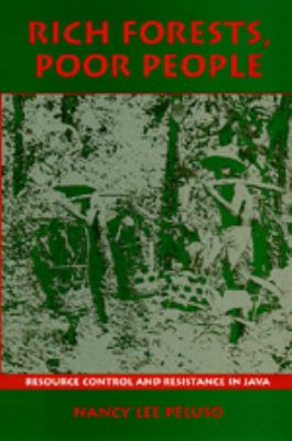 Rich Forests, Poor People : Resource Control and Resistance in Java