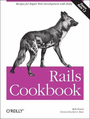 Rails Cookbook : Recipes for Rapid Web Development with Ruby