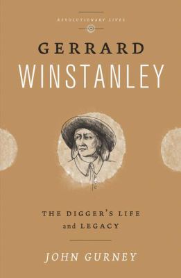 Gerrard Winstanley : The Digger's Life and Legacy