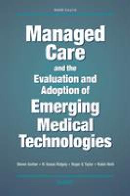 Managed Care and the Evaluation and Adoption of Emerging Medical Technologies