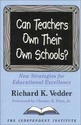 Can Teachers Own Their Own Schools? : New Strategies for Educational Excellence