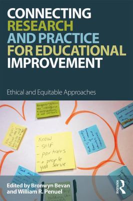 Connecting Research and Practice for Educational Improvement : Ethical and Equitable Approaches