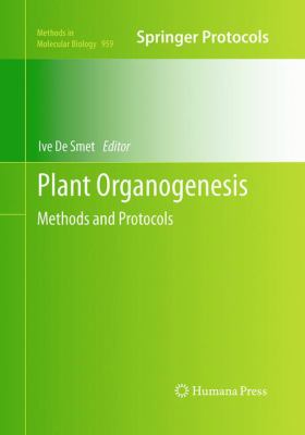 Plant Organogenesis : Methods and Protocols
