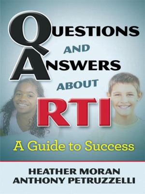 Questions and Answers about RTI : A Guide to Success