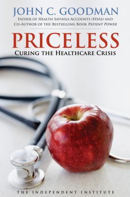 Priceless : Curing the Healthcare Crisis