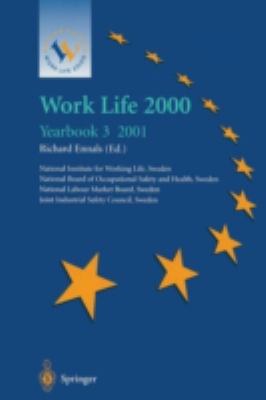 Work Life 2000, Yearbook 3 : The Third of a Series of Yearbooks in the Work Life 2000 Programme, Preparing for the Work Life 2000 Conference in Malmö 22-25 January 2001, As Part of the Swedish Presidency of the European Union